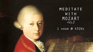 Meditate with Mozart  432Hz Classical Music  Vol 2 [upl. by Esinrahs]