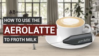 How To Use the AeroLatte To Froth Milk [upl. by Enyt]