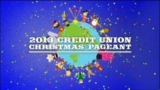 2013 Credit Union Christmas Pageant [upl. by Sorkin]