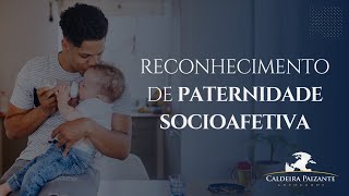 Reconhecimento de Paternidade Socioafetiva [upl. by Tehc]