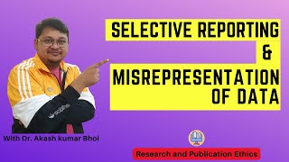 Selective Reporting amp Misrepresentation of Data  eSupport for Research  2022  Dr Akash Bhoi [upl. by Barcroft97]